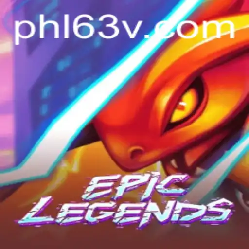 EpicLegends: Exploring the PHL63 Expansion