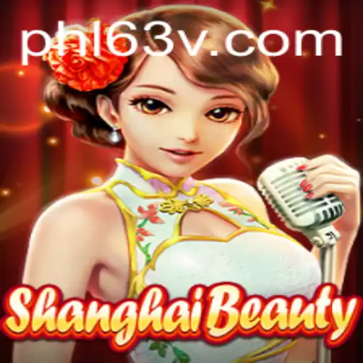 Unveiling ShanghaiBeauty: A Dynamic Gaming Experience with PHL63
